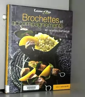 Couverture du produit · Brochettes et accompagnements: 40 recettes barbecue