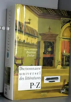 Couverture du produit · Dictionnaire universel des litteratures P~Z