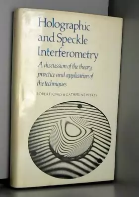 Couverture du produit · Holographic and Speckle Interferometry: A Discussion of the Theory, Practice and Application of the Techniques