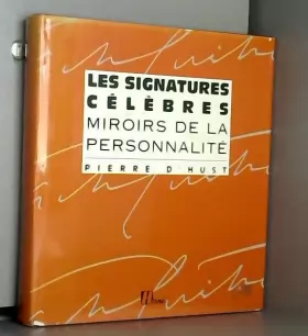 Couverture du produit · Les signatures célèbres, miroirs de la personnalité