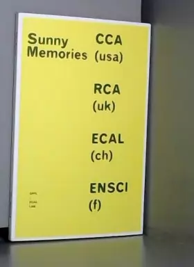 Couverture du produit · Sunny Memories: CCA (usa), RCA (uk), ECAL (ch), ENSCI (f)