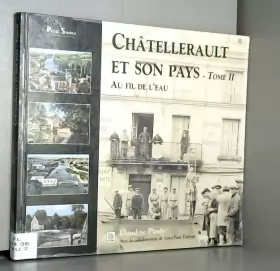 Couverture du produit · Chatellerault et Son Pays Tome II - au Fil de l'Eau