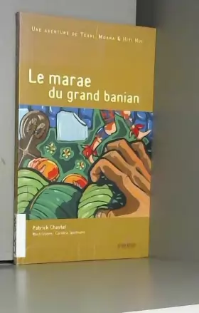 Couverture du produit · Le Marae du grand banian - Une aventure de Teahi, Moana & Hiti Nui