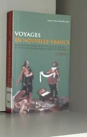 Couverture du produit · Voyages en la Nouvelle-France : Explorations de l'Acadie, de la vallée du Saint-Laurent, rencontres avec les autochtones et fon