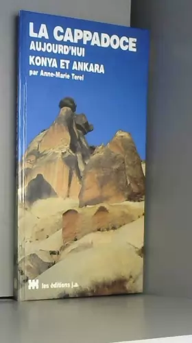 Couverture du produit · Anne-marie terel - La cappadoce aujourd hui konya et ankara