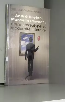 Couverture du produit · André Breton et Marcelin Pleynet : entre stéréotype et modernité littéraire