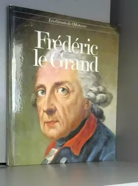 Couverture du produit · Frédéric le Grand / Les Géants de l'Histoire