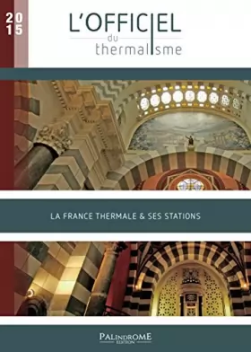 Couverture du produit · L'Officiel du Thermalisme 2015 - La France thermale & ses stations