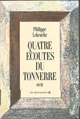 Couverture du produit · Quatre ecoutes du tonnerre: Recit (Collection Maintenant ou jamais) (French Edition)