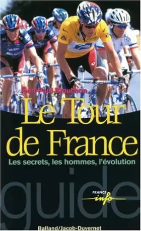Couverture du produit · Le Tour de France : Les Secrets, les Hommes, l'Evolution