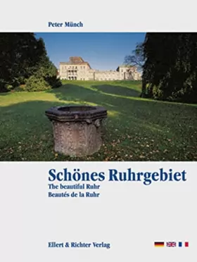 Peter Münch - Schönes Ruhrgebiet. Eine Bildreise.