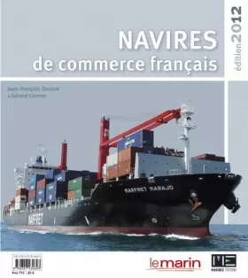 CORNIER Gérard et DURAND Jean-françois - Navires De Commerce Francais 2012