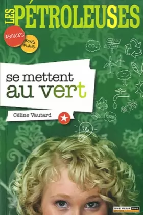 Céline Vautard - Les Pétroleuses se mettent au vert
