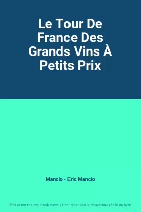 Couverture du produit · Le Tour De France Des Grands Vins À Petits Prix