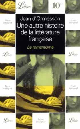 Couverture du produit · Une autre histoire de la littérature française, tome 5 : Le Romantisme