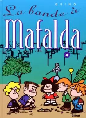Couverture du produit · Mafalda, Tome 4 : La bande à Mafalda