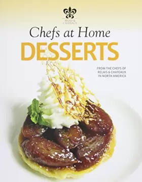 Couverture du produit · Chefs at Home Desserts by Chef Books (2015-07-28)