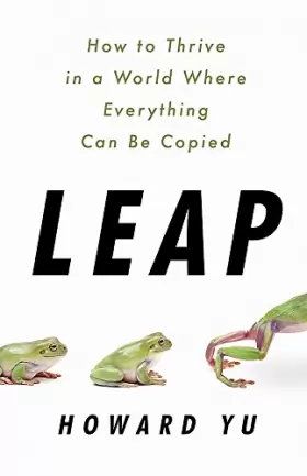 Couverture du produit · Leap: How to Thrive in a World Where Everything Can Be Copied