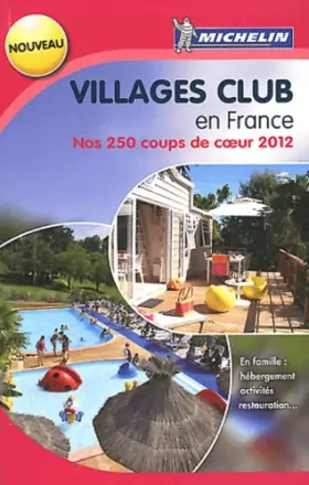 Couverture du produit · Villages Club en France - Nos 250 coups de cur 2012