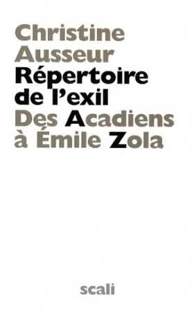 Couverture du produit · Répertoire de l'exil: Des Acadiens à Emile Zola