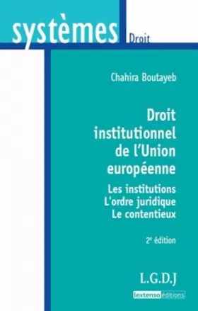 Couverture du produit · Droit institutionnel de l'Union européenne : Les institutions, l'ordre juridique, le contentieux