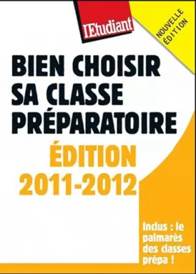 Couverture du produit · Bien choisir sa classe préparatoire - Le guide 2011-2012