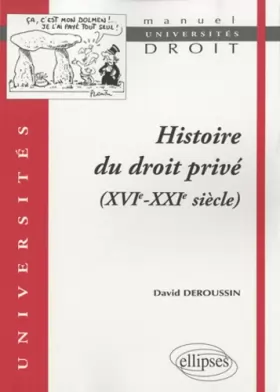 Couverture du produit · Histoire du droit privé : XVIe-XXIe siècle