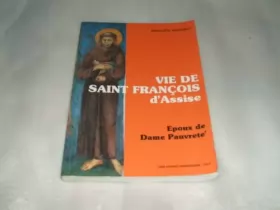 Couverture du produit · Vie de Saint François d'Assise: époux de Dame Pauvreté