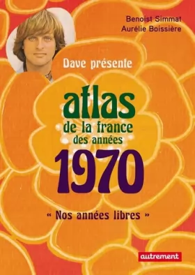 Couverture du produit · Atlas de la France des années 1970