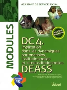 Couverture du produit · Modules DC4 DEASS: Implication dans les dynamiques partenariales, institutionnelles et interinstitutionnelles, assistant de ser