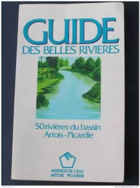 Couverture du produit · Guide Des Belles Rivieres  50 Rivieres Du Bassin Artois-Picardie