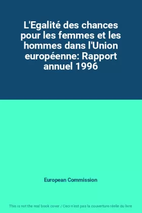 Couverture du produit · L'Egalité des chances pour les femmes et les hommes dans l'Union européenne: Rapport annuel 1996
