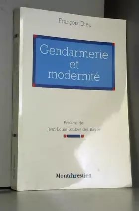 Couverture du produit · Gendarmerie et modernité: Étude de la spécificité gendarmique aujourd'hui