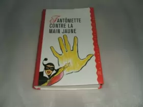 Couverture du produit · Fantômette contre la Main jaune (Ma première bibliothèque)