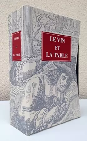 Couverture du produit · LE VIN ET LA TABLE - COFFRET DE 3 VOLUMES: Le vin - La table - Expressions pittoresques