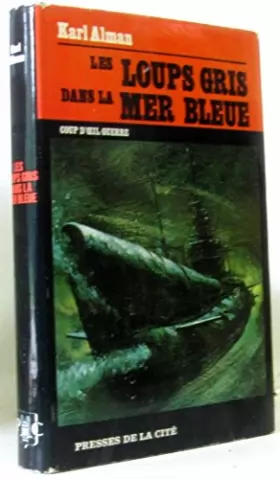 Couverture du produit · Les loups gris dans la mer bleue -les sous-marins allemands en mediterranee / collection coup d'oeil