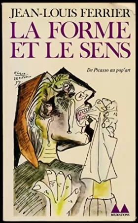 Couverture du produit · La forme et le sens (De Picasso au pop'art) : Eléments pour une sociologie de l'art