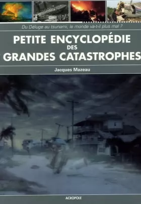 Couverture du produit · Petite encyclopédie des grandes catastrophes