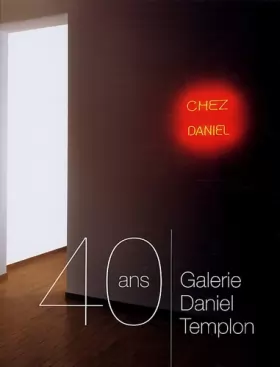 Couverture du produit · 40 ans - Galerie Daniel Templon