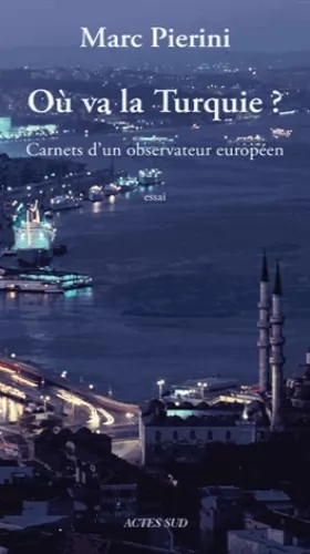 Couverture du produit · Où va la Turquie ? : Carnet d'un observateur européen