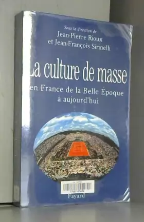 Couverture du produit · La Culture de masse : En France de la Belle Epoque à aujourd'hui