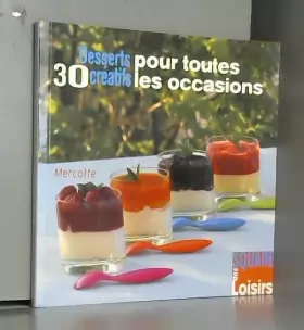 Couverture du produit · 30 Desserts créatifs pour toutes les occasions