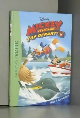 Couverture du produit · Mickey et ses amis, top départ ! 02 - Tous à la pêche !