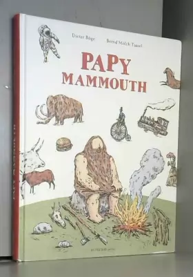 Couverture du produit · Papy mammouth: L'histoire de l'humanité racontée par notre ancêtre