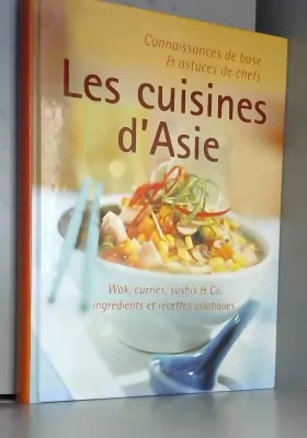 Couverture du produit · Les cuisines d'Asie : Wok, curries, sushis et Co, ingrédients et recettes asiatiques - 2010 -