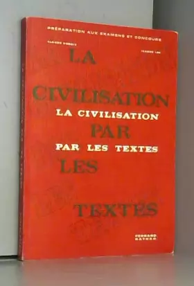 Couverture du produit · La civilisation par les textes