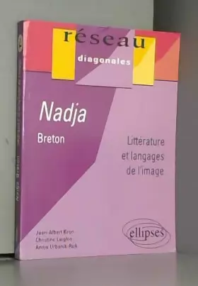 Couverture du produit · Nadja, Breton : Littérature et langages de l'image