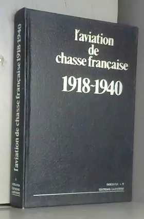 Couverture du produit · L'AVIATION CHASSE FRANCAISE 1918 1940