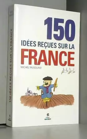 Couverture du produit · 150 idées reçues sur la France