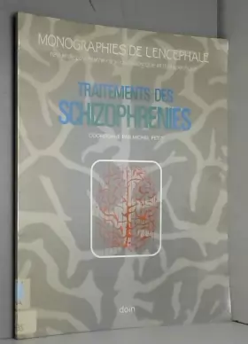 Couverture du produit · Traitements des schizophrénies : Coordonné par Michel Petit